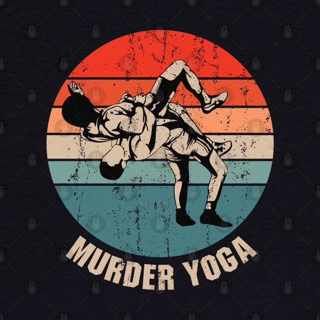 Murder Yoga - Funny Wrestling Gifts by Ayana's arts